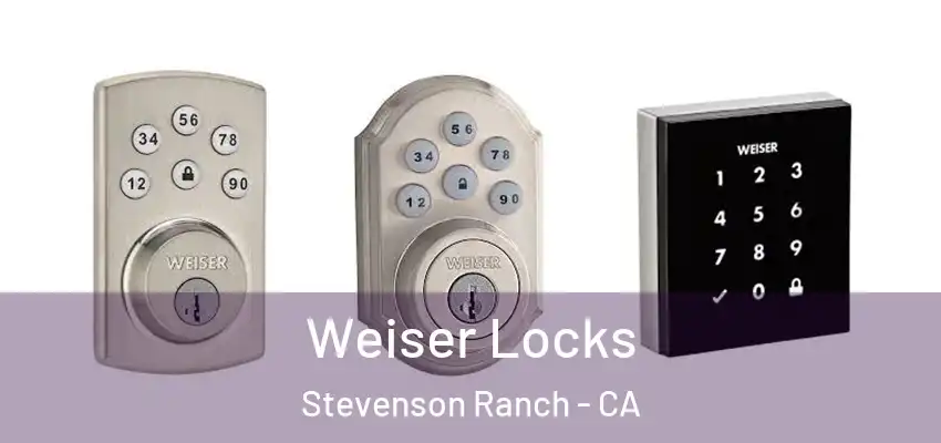  Weiser Locks Stevenson Ranch - CA